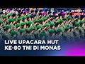 Download Lagu [LIVE] Upacara HUT ke-80 TNI di  Monas