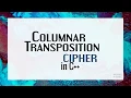 Columnar Transposition Cipher Encryption and Decryption in C