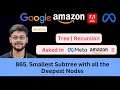 LeetCode 865 Smallest Subtree with all the Deepest Nodes or LC1123 Meta Salesforce