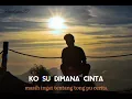 Download Lagu quotes lagu ko su dimana cinta