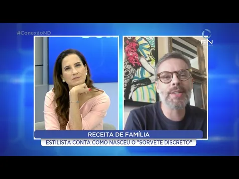 Conexão ND: Da costura para a gastronomia, estilista conta como nasceu o sorvete secreto