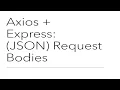 Axios Express JSON Request Bodies