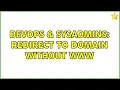 DevOps SysAdmins redirect to domain without www 3 Solutions