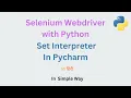 How to Set Interpreter in Pycharm in 2 Selenium Webdriver with Python