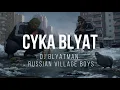 Download Lagu CYKA BLYAT - Lyrics