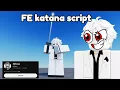 FE katana sword script Roblox script Roblox exploit