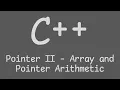 C Pointer Part 2 - Array and Pointer Arithmetic