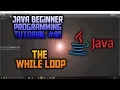 Java Beginner Programming Tutorial 9 The While Loop In Java Infinite and Finite While Loop Java