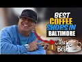 BEST Coffee Shops In Baltimore Maryland baltimoremd