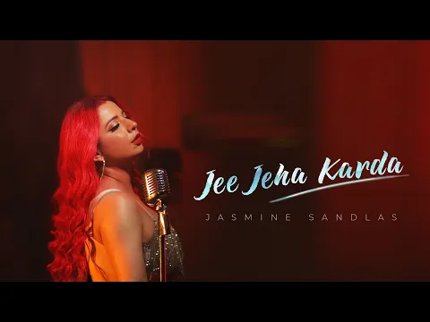 Download MP3 Jee Jeha Karda | Jasmine Sandlas | Official Music Video | Latest Punjabi song 2022 |