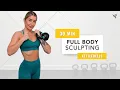 30 Min Full Body Kettlebell Sculpt Workout Single Kettlebell No repeats
