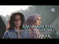 Download Lagu Kau Tak Setia || Thomas Arya Feat Elsa Pitaloka Lirik SlowRock Minang 2022