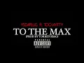 YSDaPlug - To The Max feat Too Witty (prod by Torretobag)