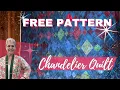 Chandelier Quilt Free Pattern and PRIZE G I V E A W A Y Details in the