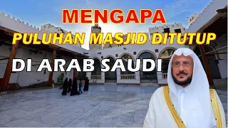 Download MENGAPA PULUHAN MASJID DITUTUP DI ARAB SAUDI MP3