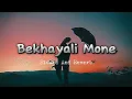 Download Lagu Bekhayali Mone (Slowed And Reverb ) | Bengali Lofi Song | Romeo vs Juliet | Eskay Movies