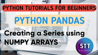 Python Pandas tutorial 2 Creating Series using Numpy Arrays