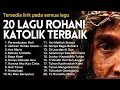 Download Lagu 20 Lagu Rohani Katolik Terpopuler 2022 - Ada Lirik Lagu