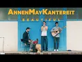 Beautiful - AnnenMayKantereit