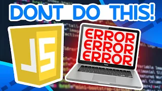 5 JavaScript Mistakes You Need To Stop Making