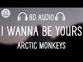 Download Lagu Arctic Monkeys - I Wanna Be Yours (8D AUDIO)