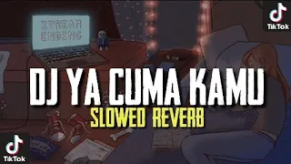 dj ya cuma kamu slowed reverb 