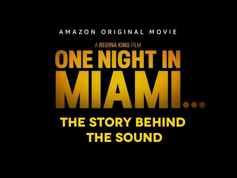 Behind the powerful sound of 'One Night in Miami...' - exclusive video w/Andy Hay & Bryan Parker