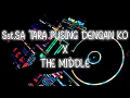Download Lagu Sst.SA TARA PUSING DENGAN KO x THE MIDDLE (YULIO ADOLONG REMIX) NEW 2022