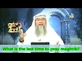 When is the last time to pray Maghrib - Assim al hakeem