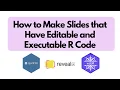 How to Make Slides that have Editable and Executable R Code with Quarto live-revealjs and WebR
