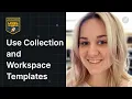 Use Collection and Workspace Templates