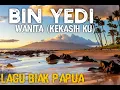 Download Lagu LAGU BIN YEDI - WANITA (KEKASIH'KU)