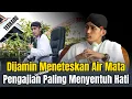 Download Lagu DIJAMIN MENETSKAN AIR MATA PENGAJIAN GUS ULINNUHA PALING MENYENTUH HATI