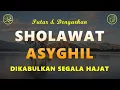 Download Lagu Sholawat Asyghil Tanpa Musik, Di lindungi Dari Kejahatan, Kedzoliman \u0026 Keburukan