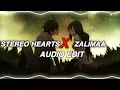 STEREO HEARTS  X  ZALIMAA  [AUDIO EDIT]