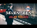 Download Lagu Seventeen - Jalan Terbaik (Lirik)
