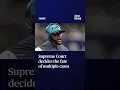 Supreme Court decides the fate of multiple cases