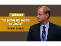 El pintor del rostro de Jesus Nathan Greene