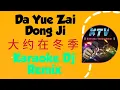 Download Lagu Da Yue Zai Dong Ji Karaoke 大约在冬季 Dj Remix Female
