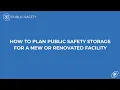 How to Plan Public Safety Storage for a New or Renovated Facility