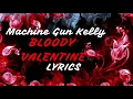 Bloody Valentine - Machine Gun Kelly (Lyrics)