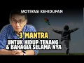 Download Lagu 3 MANTRA AJAIB UNTUK HIDUP TENANG DAN BAHAGIA || MOTIVASI HIDUO