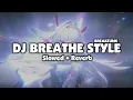 Lagu DJ BREATHE STYLE BREAKFUNK (Slowed + Reverb) 
