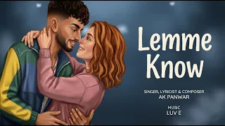 Lemme Know | AK PANWAR | Luv_E | Latest Punjabi Songs 2026 | 20 Music
