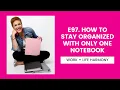 97 How to Stay Organized with Only One Notebook