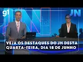 Download Lagu Veja os destaques do Jornal Nacional desta quarta-feira, dia 18 de junho