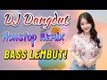 Download Lagu ☀️DJ DANGDUT ENAK DIDENGAR TERBAIK 🎵 FULL BASS LEMBUT - COCOK BUAT SANTAI \u0026 KERJA!