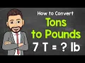 How to Convert Tons to Pounds Math with Mr J