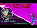Download Lagu DERO DJ RIFAL PMKD MUSIC TERBARU 2024