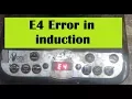 E4 Error in induction cooktop How to repair E4 Error in induction cooktop